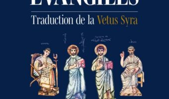 Les évangiles vieux-syriaques traduits pour la première fois, dans le rayonnement de notre programme de recherches  : un lancement à ne pas manquer à la fin de cette semaine !